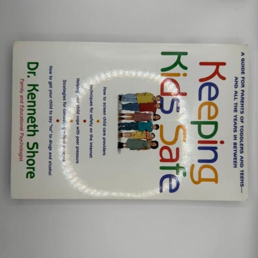 Keeping Kids Safe by Dr. Kenneth Shore
